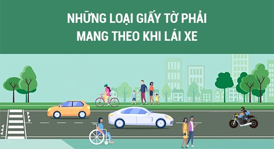Các loại giấy tờ phải mang theo khi tham gia giao thông